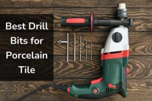 What is The Best Drill Bits for Porcelain Tile