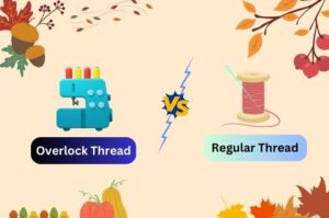 Overlock Thread vs. Regular Thread